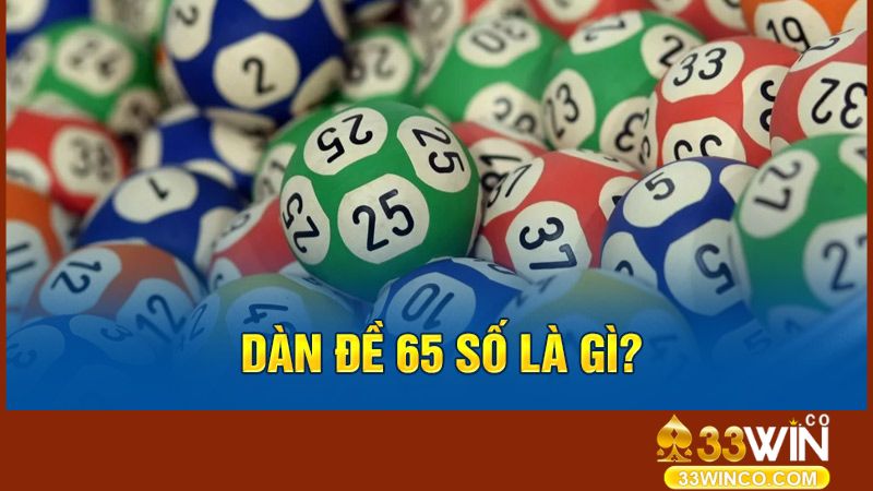 Dàn đề 65 số là gì?